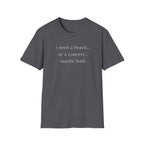Beach or concert  T-Shirt