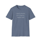 Beach or concert  T-Shirt