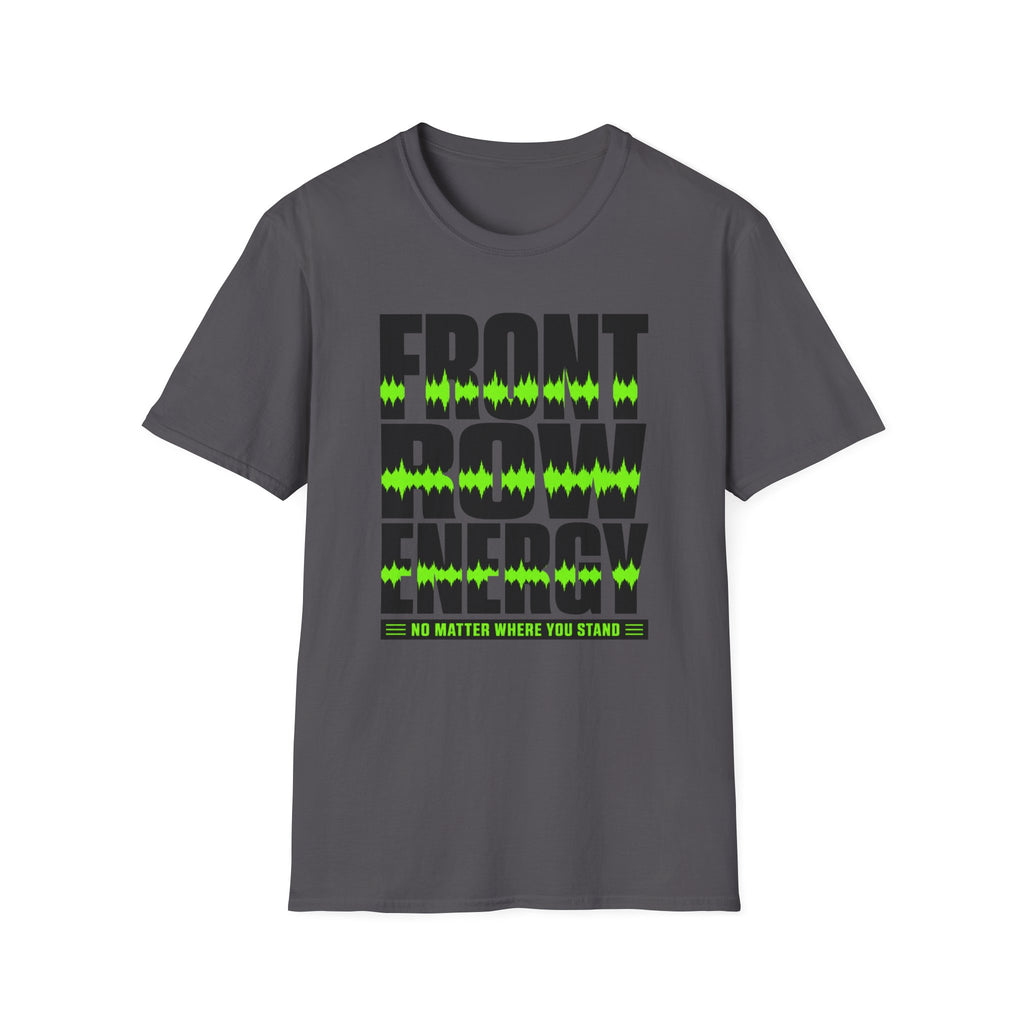 Front Row Energy  T-Shirt