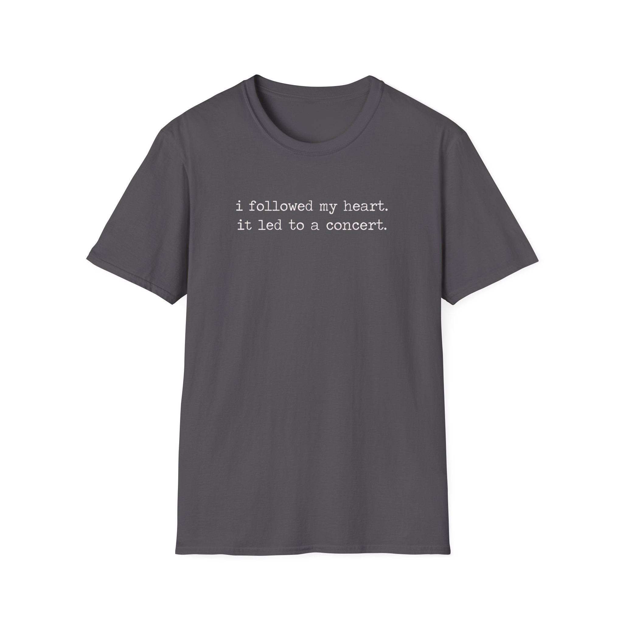 Followed my heart  T-Shirt