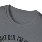 Not Old - Vintage  T-Shirt