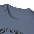 Not Old - Vintage  T-Shirt