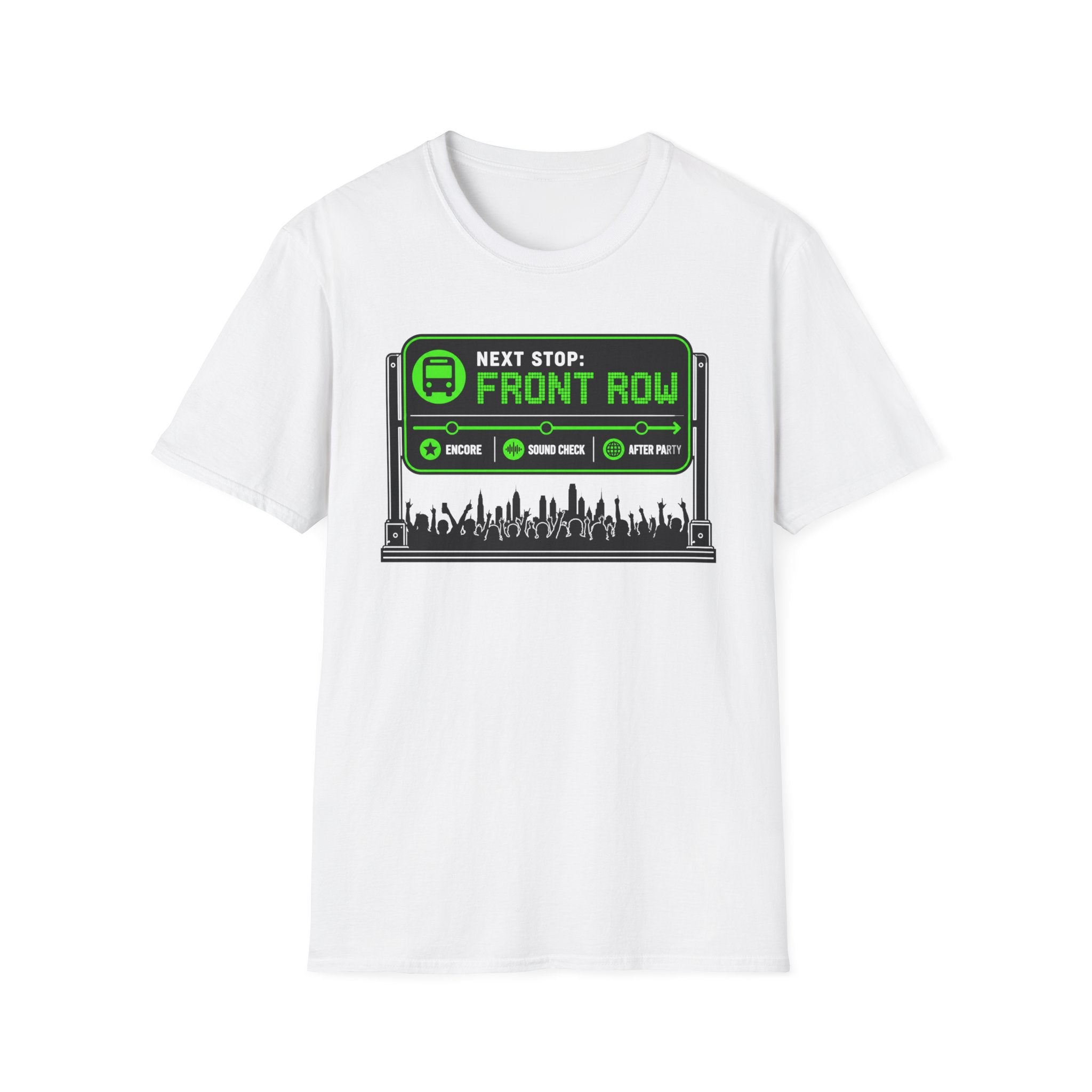 Next Stop Front Row  T-Shirt