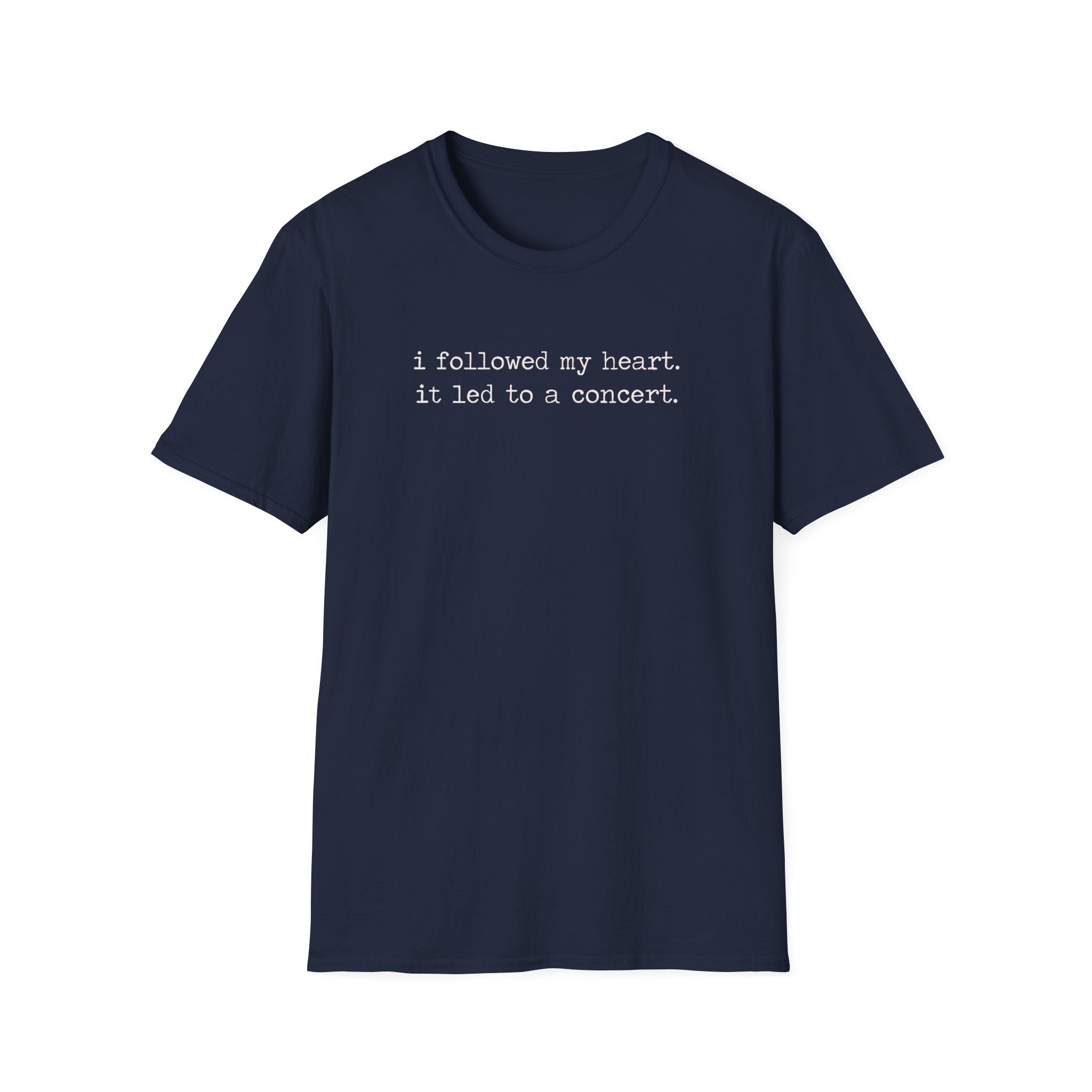 Followed my heart  T-Shirt