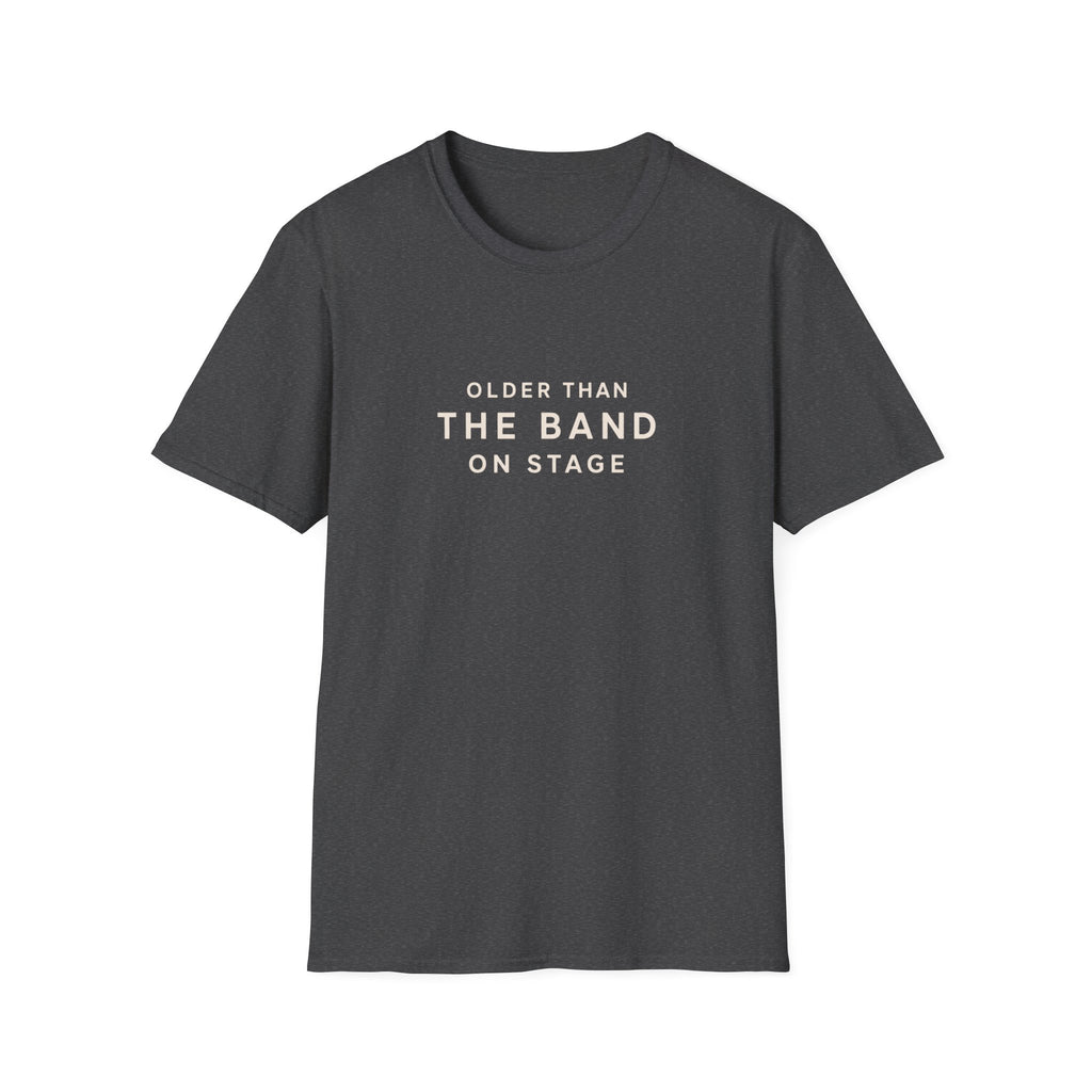 Older than the band  T-Shirt