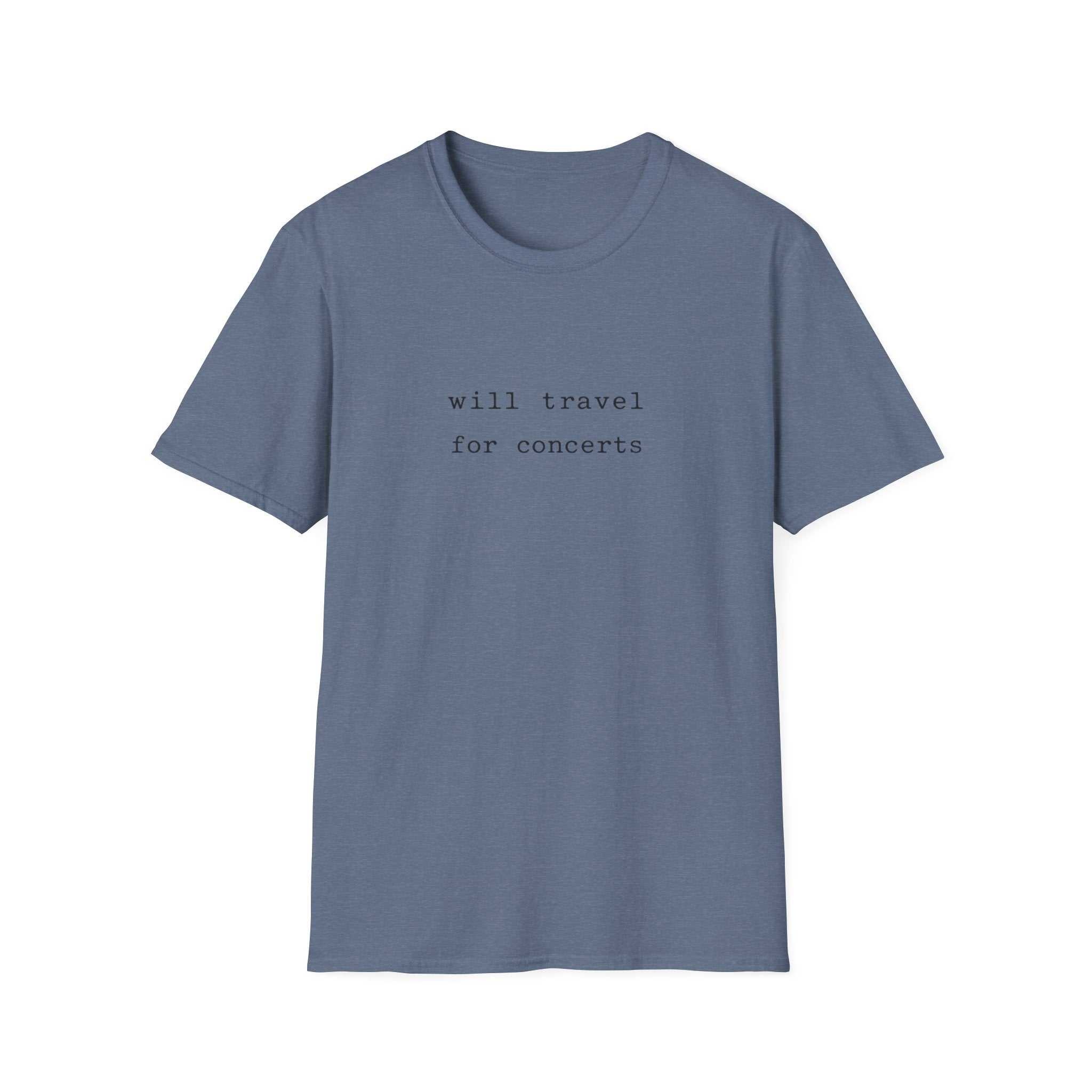 Will travel for concerts  T-Shirt