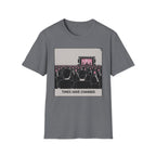 Times Changed  T-Shirt