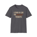 Stood in Line  T-Shirt