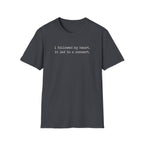 Followed my heart  T-Shirt