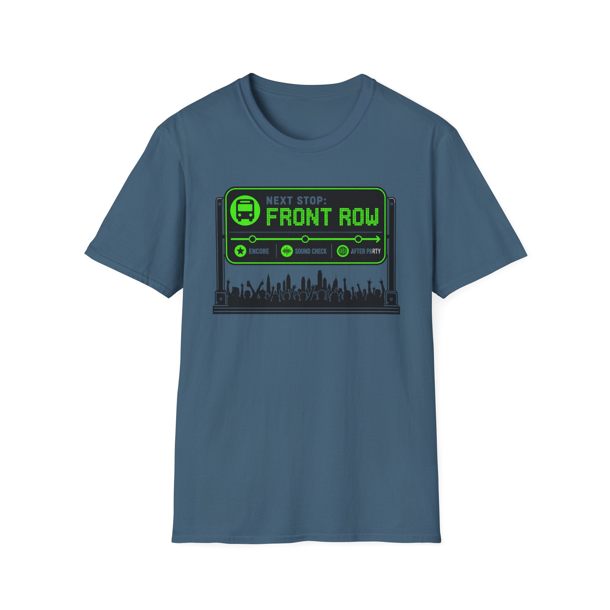 Next Stop Front Row  T-Shirt