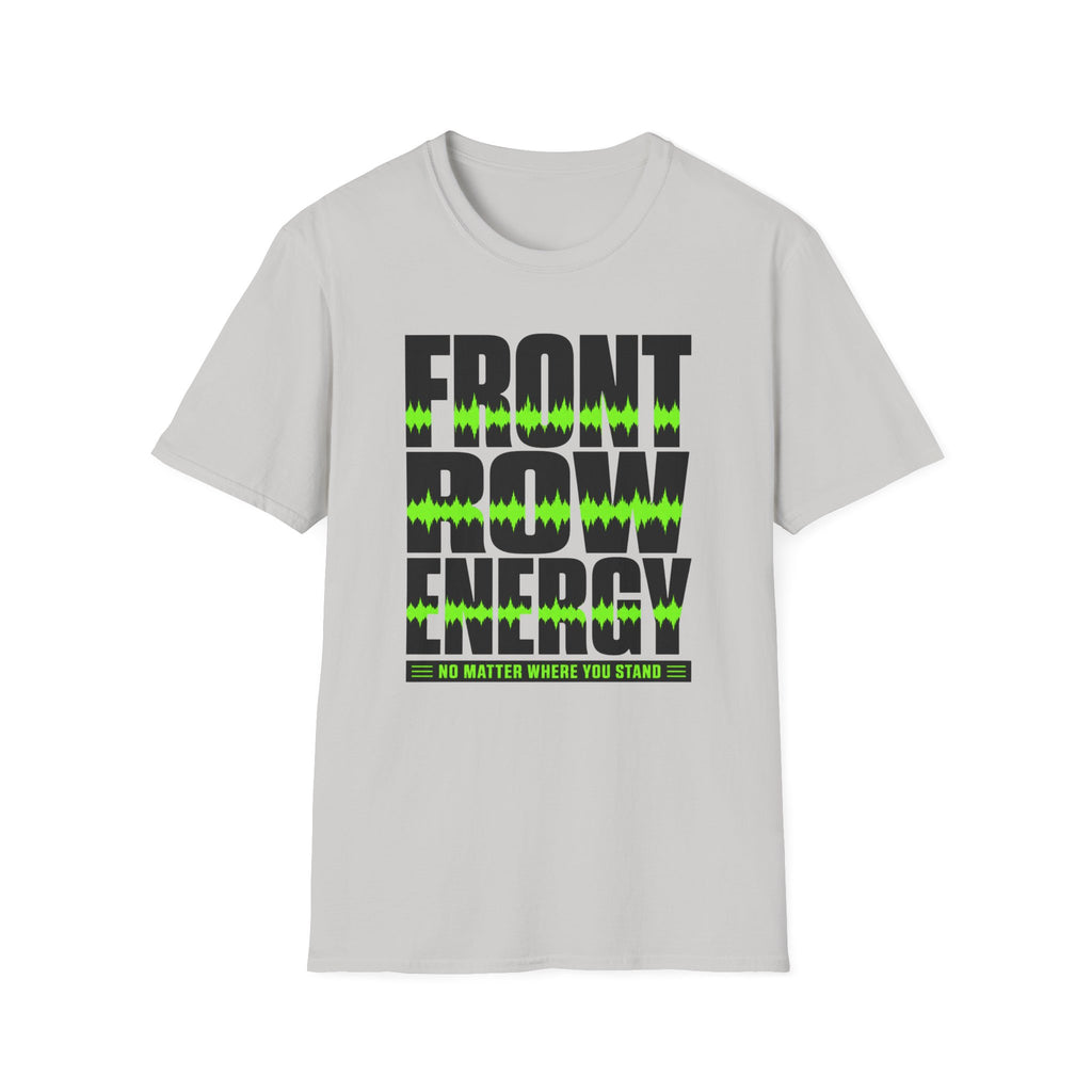 Front Row Energy  T-Shirt