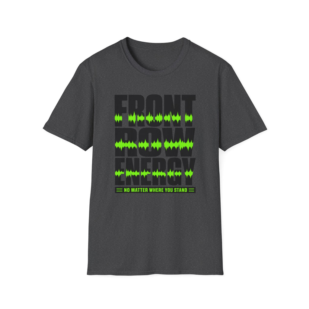 Front Row Energy  T-Shirt