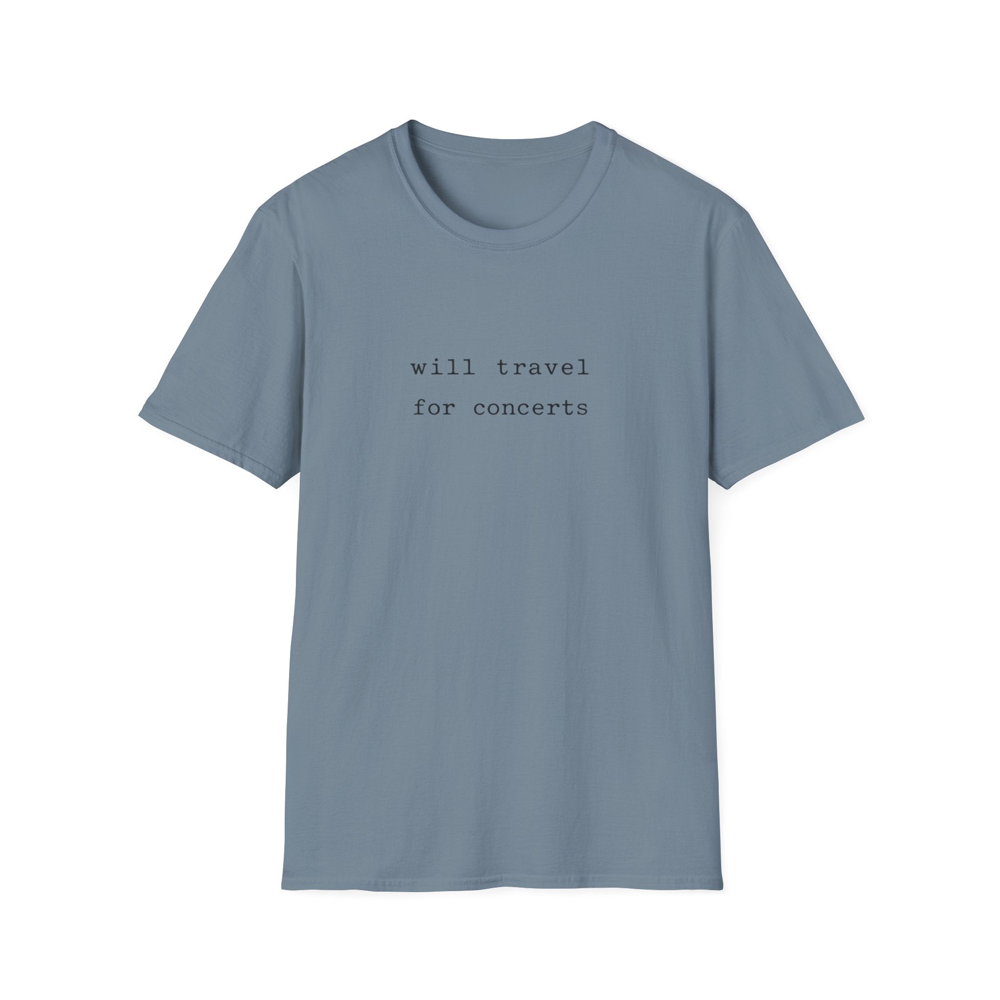 Will travel for concerts  T-Shirt