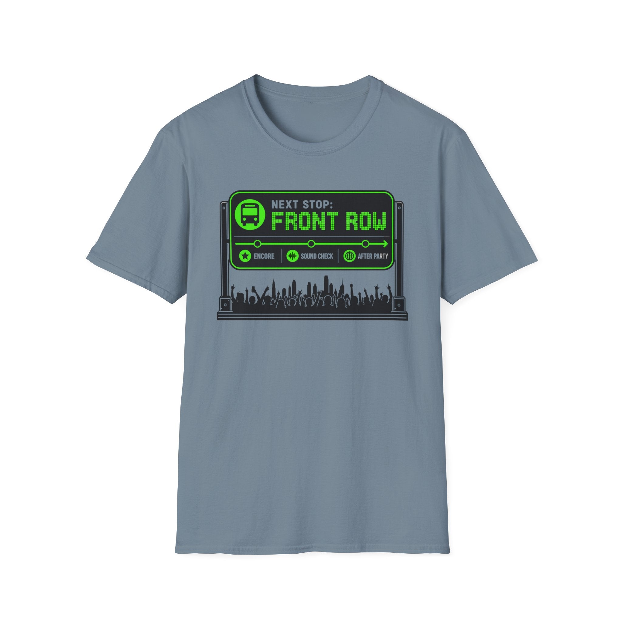 Next Stop Front Row  T-Shirt