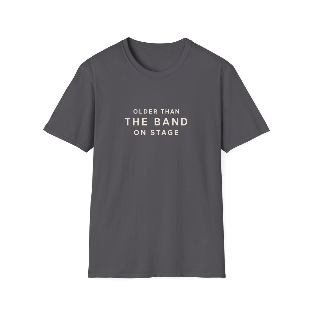 Older than the band  T-Shirt